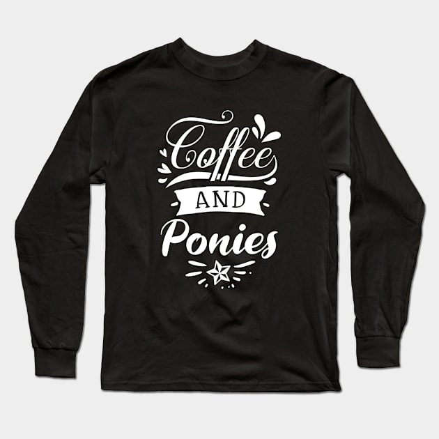 Running on Coffee and Ponies Pony Fan Long Sleeve T-Shirt by BlueTodyArt